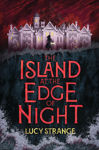 The Island at the Edge of Night by Lucy Strange, 9781338686494