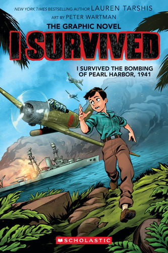 I Survived the Bombing of Pearl Harbor, 1941 (I Survived Graphic Novel #14) by Lauren Tarshis, Peter Wartman, 9781546137757