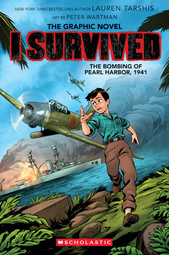 I Survived the Bombing of Pearl Harbor, 1941 (I Survived Graphic Novel #14) - 9781546137764 by Lauren Tarshis, Peter Wartman