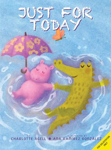 Just for Today (a story about worry, self-soothing, and friendship) by Charlotte Agell, Ana Ramírez González, 9781546181323