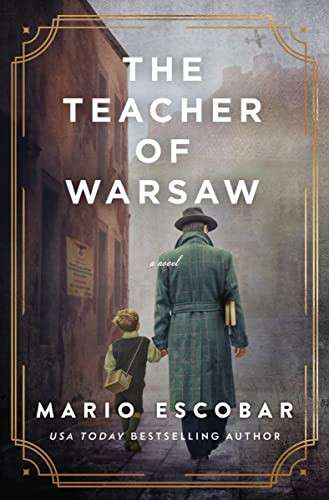 The Teacher of Warsaw (A WWII Novel) by Mario Escobar, 9780785252177