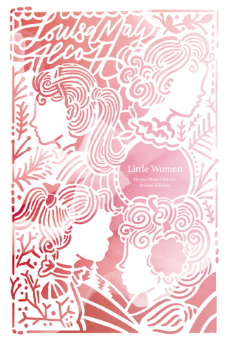 Little Women (Artisan Edition) by Louisa May Alcott, 9781400341870