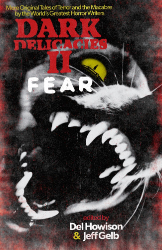 Dark Delicacies II (Fear) by Del Howison, Jeff Gelb, 9781625671134