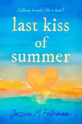 Last Kiss of Summer by Jessica M. Felleman, 9798217001910