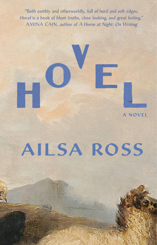 Hovel (A Novel) by Ailsa Ross, 9780771013485