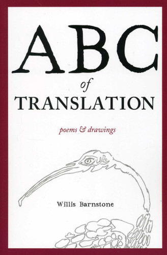 ABC of Translation by Willis Barnstone, 9780983707929 ABC of Translation by Willis Barnstone, 9780983707929