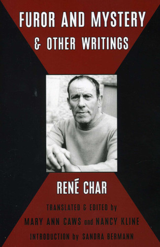 Furor & Mystery and Other Writings by Rene Char, Mary Ann Caws, Nancy Kline, Marie-Claude Char, Sandra Bermann, 9780984264025