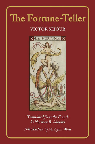 The Fortune Teller by Victor Sejour, Norman R. Shapiro, M. Lynn Weiss, 9780988962750