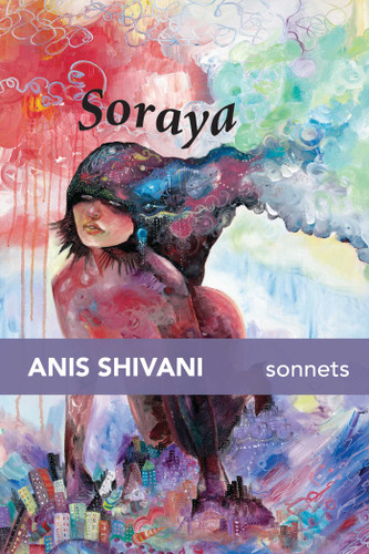 Soraya by Anis Shivani, 9780996007979