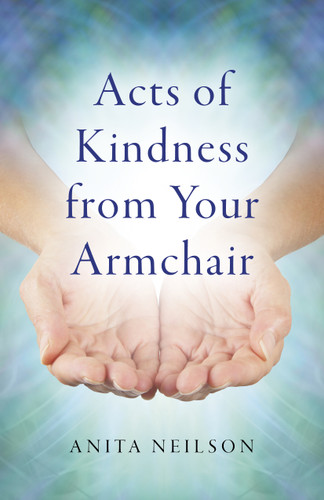 Acts of Kindness from Your Armchair by Anita Neilson, 9781785356179