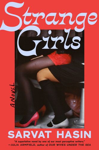Strange Girls (A Novel) by Sarvat Hasin, 9798217179527
