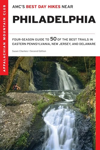 AMC's Best Day Hikes near Philadelphia (Four-Season Guide to 50 of the Best Trails in Eastern Pennsylvania, New Jersey, and Delaware) by Susan Charkes, 9781628420906
