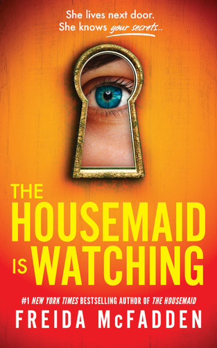 The Housemaid Is Watching by Freida McFadden, 9781464280245