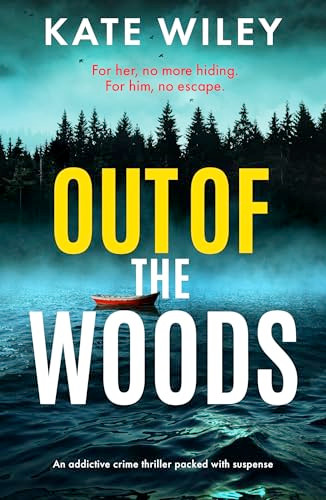 Out of the Woods (An addictive crime thriller packed with suspense) by Kate Wiley, 9781805084532