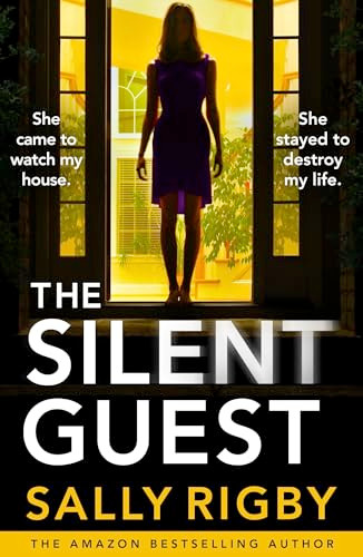 The Silent Guest (The BRAND NEW totally unputdownable psychological thriller) by Sally Rigby, 9781805086840