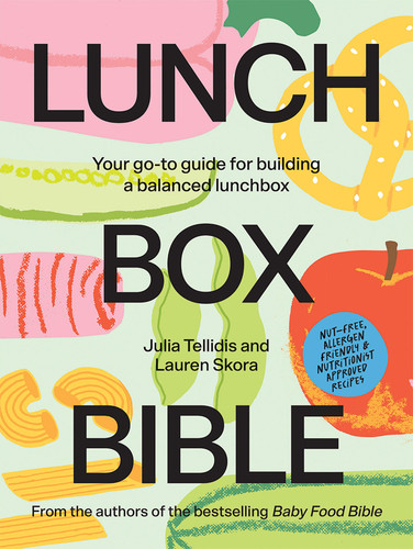 Lunchbox Bible (Your Go-to Guide for Building a Balanced Lunchbox) by Julia Tellidis, Lauren Skora, 9781761452208