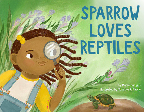 Sparrow Loves Reptiles by Murry Burgess, Tamisha Anthony, 9780316307932