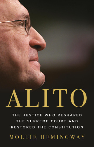 Alito (The Justice Who Reshaped the Supreme Court and Restored the Constitution) by Mollie Hemingway, 9781541607132 Alito (The Justice Who Reshaped the Supreme Court and Restored the Constitution) by Mollie Hemingway, 9781541607132