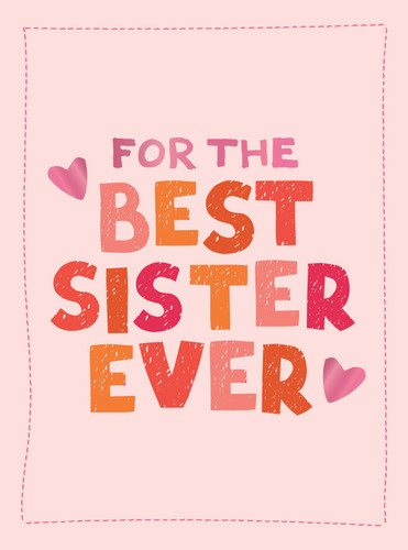 For the Best Sister Ever (The Perfect Gift to Give to Your Favorite Sibling) (Miniature Edition) by Summersdale Publishers, 9781837998357