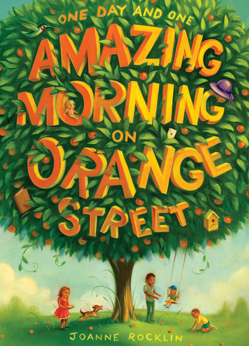 One Day and One Amazing Morning on Orange Street by Joanne Rocklin, 9781419701818
