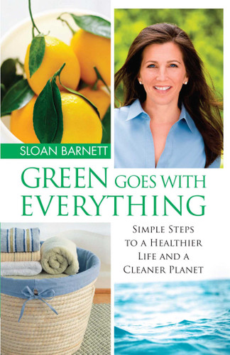Green Goes with Everything (Simple Steps to a Healthier Life and a Cleaner Pla) by Sloan Barnett, 9781451646177