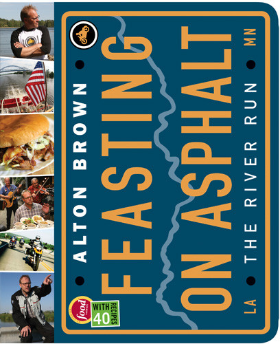 Feasting on Asphalt (The River Run) by Alton Brown, Jean-Claude Dhien, 9781584796817