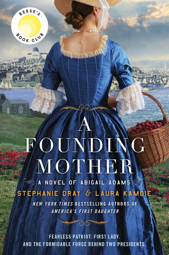 A Founding Mother (A Novel of Abigail Adams) by Stephanie Dray, Laura Kamoie, 9780063234765