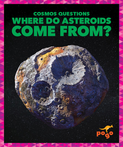 Where Do Asteroids Come From? by Clara MacCarald, N/A, 9798892138611