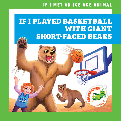If I Played Basketball with Giant Short-Faced Bears by Jenna Lee Gleisner, Michelle Simpson, 9798892139878