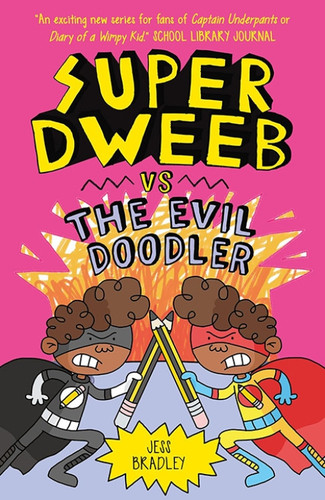 Super Dweeb Vs The Evil Doodler - 9781645199717 by Jess Bradley, Jess Bradley