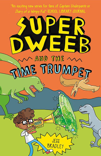 Super Dweeb and the Time Trumpet - 9781645199724 by Jess Bradley, Jess Bradley, 9781645199724