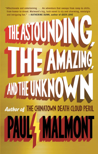 The Astounding, the Amazing, and the Unknown (A Novel) by Paul Malmont, 9781439168943