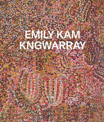 Emily Kam Kngwarray by Kelli Cole, Jennifer Green, Hetti Perkins, 9781849769761 Emily Kam Kngwarray by Kelli Cole, Jennifer Green, Hetti Perkins, 9781849769761