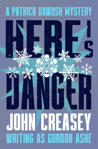 Here is Danger by John Creasey, 9781504098779