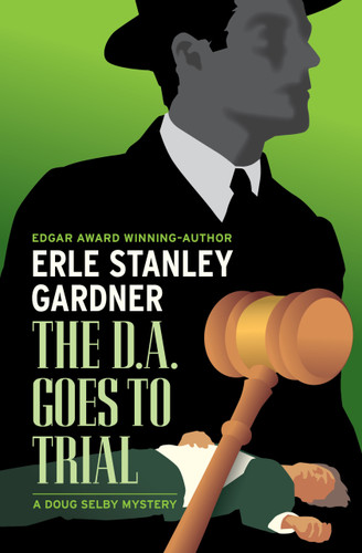 The D.A. Goes to Trial by Erle Stanley Gardner, 9798337202778