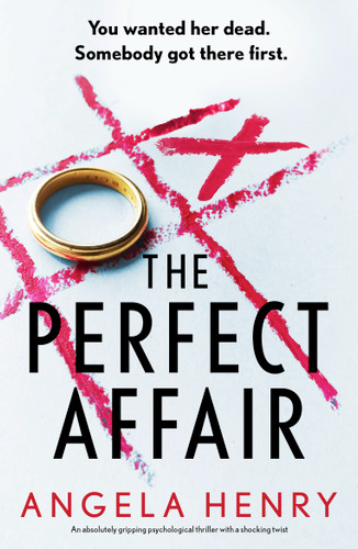 The Perfect Affair (An absolutely gripping psychological thriller with a shocking twist) by Angela Henry, 9781837003112 The Perfect Affair (An absolutely gripping psychological thriller with a shocking twist) by Angela Henry, 9781837003112