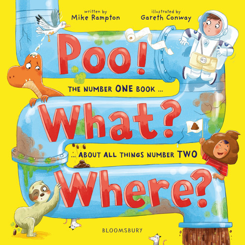 Poo! What? Where? (The number ONE book about all things number TWO) by Mike Rampton, Gareth Conway, 9781526671240