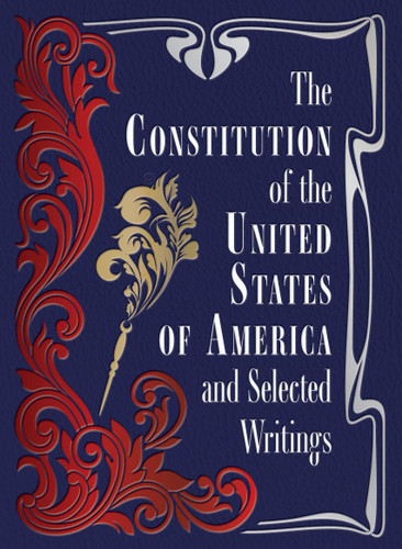 The Constitution of the United States of America and Selected Writings by Editors of Chartwell Books, 9780785848806 The Constitution of the United States of America and Selected Writings by Editors of Chartwell Books, 9780785848806