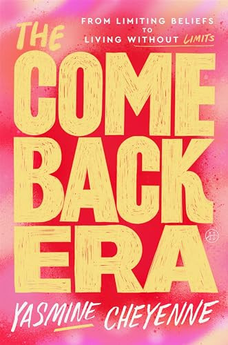 The Comeback Era (From Limiting Beliefs to Living Without Limits) by Yasmine Cheyenne, 9780063456198