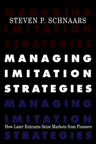 Managing Imitation Strategies by Steven P. Schnaars, 9780743242653