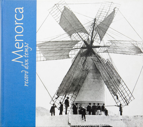Menorca (Memento of Bygone Times) by Joaquim M Fuster Orfila, Manuel Gómez Olives, Arxiu Sturla, 9788484781806 Menorca (Memento of Bygone Times) by Joaquim M Fuster Orfila, Manuel Gómez Olives, Arxiu Sturla, 9788484781806