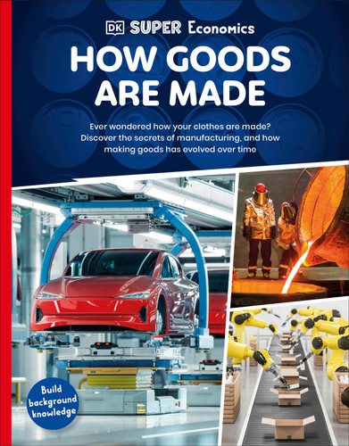 DK Super Economics How Goods Are Made by DK, 9798217134571