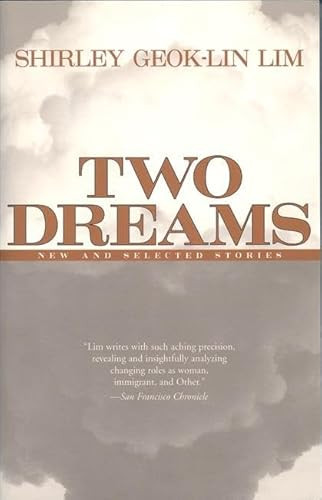 Two Dreams (New and Selected Stories) by Shirley Geok-lin Lim, Zhou Xiaojing, 9781558611689
