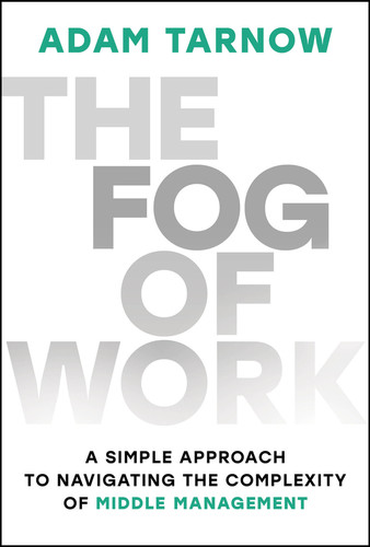 The Fog of Work by Adam Tarnow, 9781394368136
