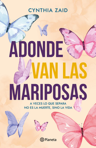Adonde van las mariposas (Novela) / Where Do the Butterflies Go? (A Novel) (Spanish Edition) by Cynthia Zaid, 9786073931953
