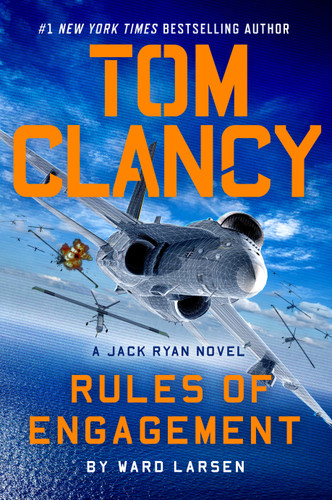 Tom Clancy Rules of Engagement by Ward Larsen, 9780593718094