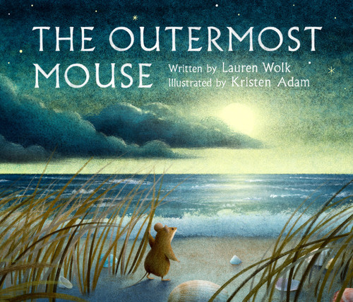 The Outermost Mouse by Lauren Wolk, Kristen Adam, 9780593407776