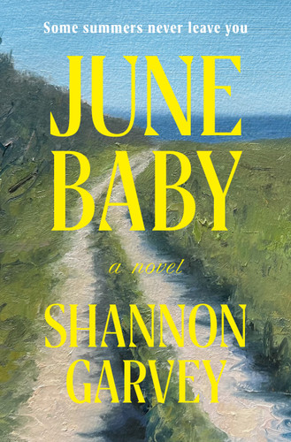 June Baby (A Novel) by Shannon Garvey, 9780593979907