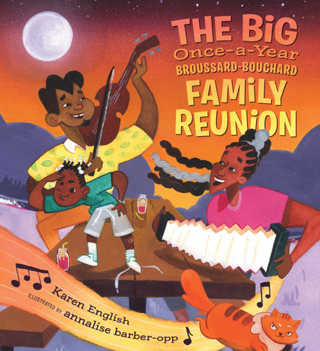 The Big Once-a-Year Broussard-Bouchard Family Reunion by Karen English, Annalise Barber-Opp, 9781536220384