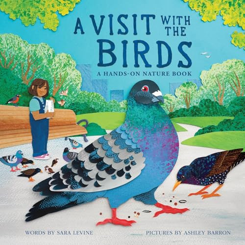 A Visit with the Birds (A Hands-On Nature Book) by Sara Levine, Ashley Barron, 9781464222955